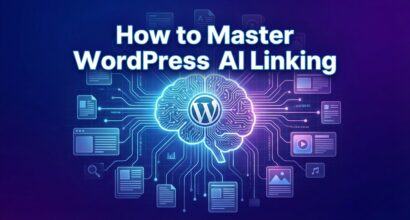 How to Master WordPress AI Linking to Skyrocket Your Organic Traffic in